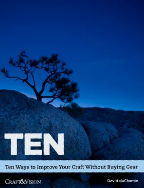 Pick of the week: David DuChemin: "TEN. Ten ways improve your craft"