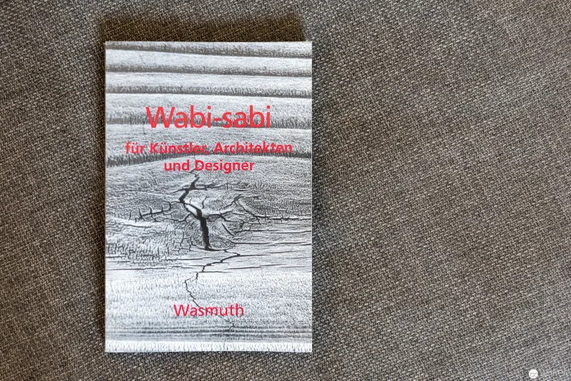 Buchreview: Wabi-Sabi für Künstler, Architekten und Designer